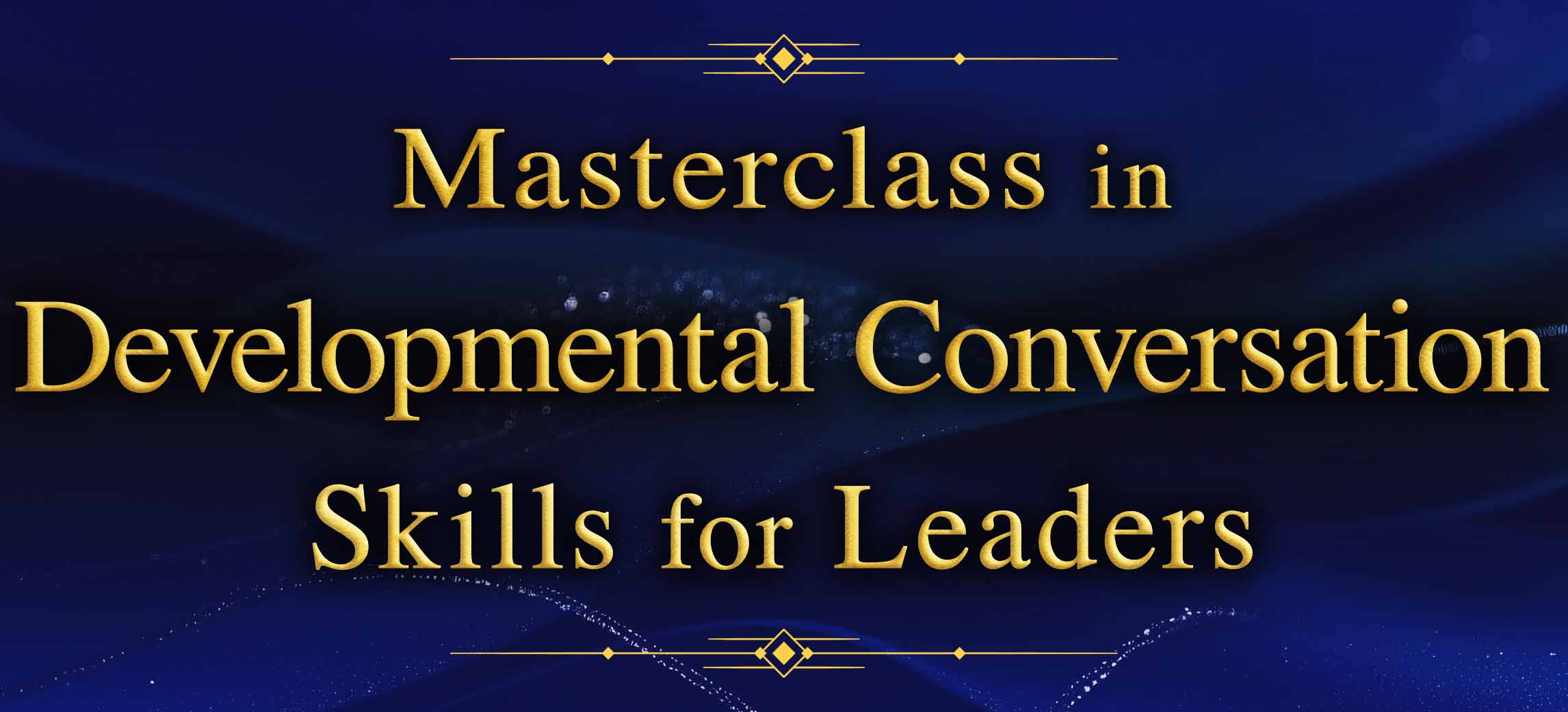 Masterclass in Developmental Conversation Skills for Leader…